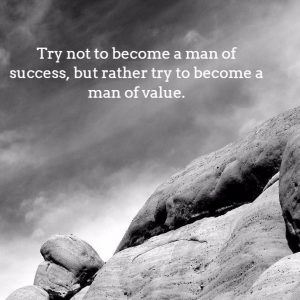 Try not to become a man of success